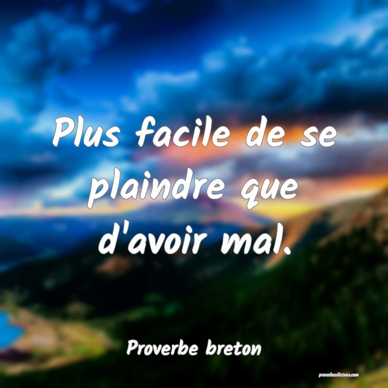 Plus facile de se plaindre que d'avoir mal.