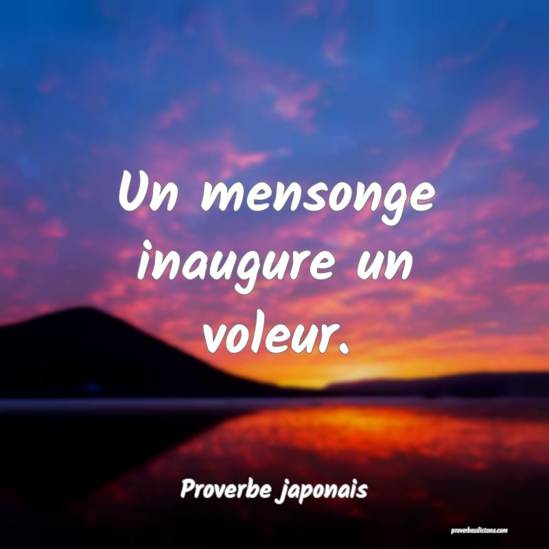 Un mensonge inaugure un voleur.