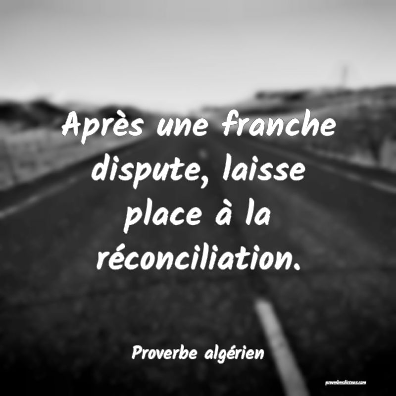 Après une franche dispute, laisse place à la réconciliation.