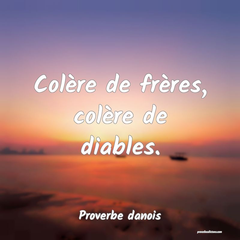 Colère de frères, colère de diables.
