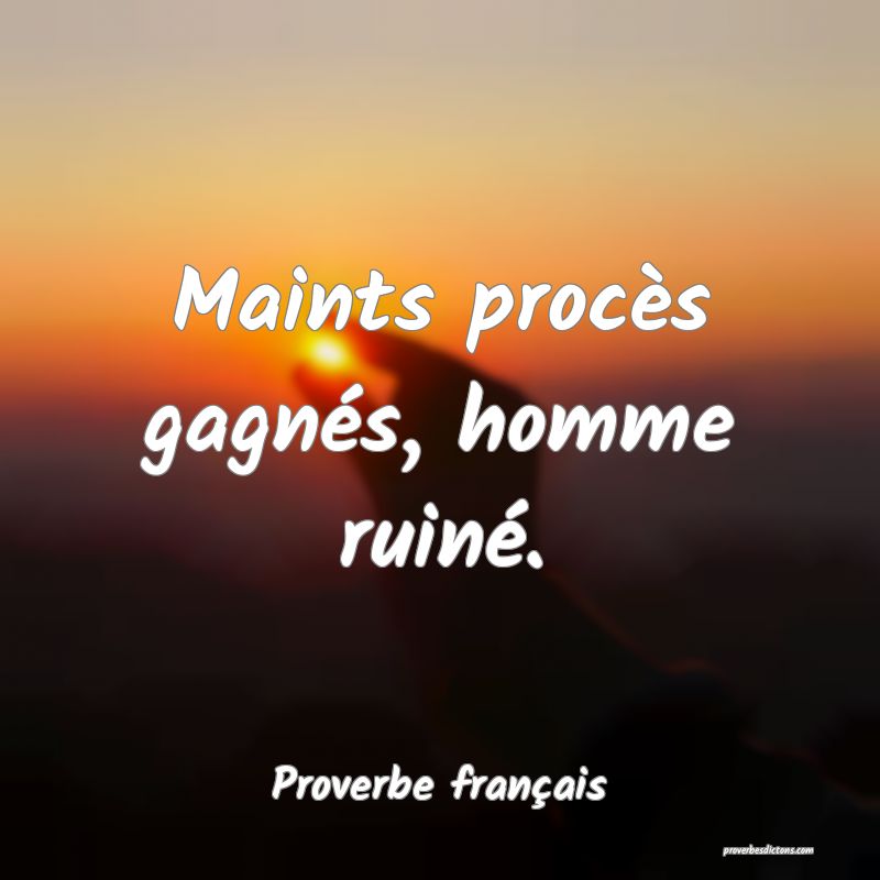 Maints procès gagnés, homme ruiné.