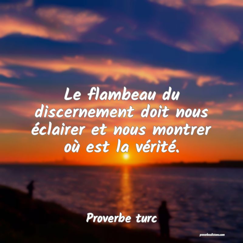 Le flambeau du discernement doit nous éclairer et nous montrer où est la vérité.