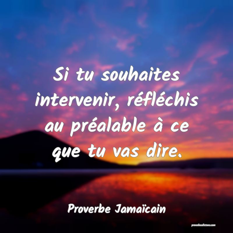 Si tu souhaites intervenir, réfléchis au préalable à ce que tu vas dire.
