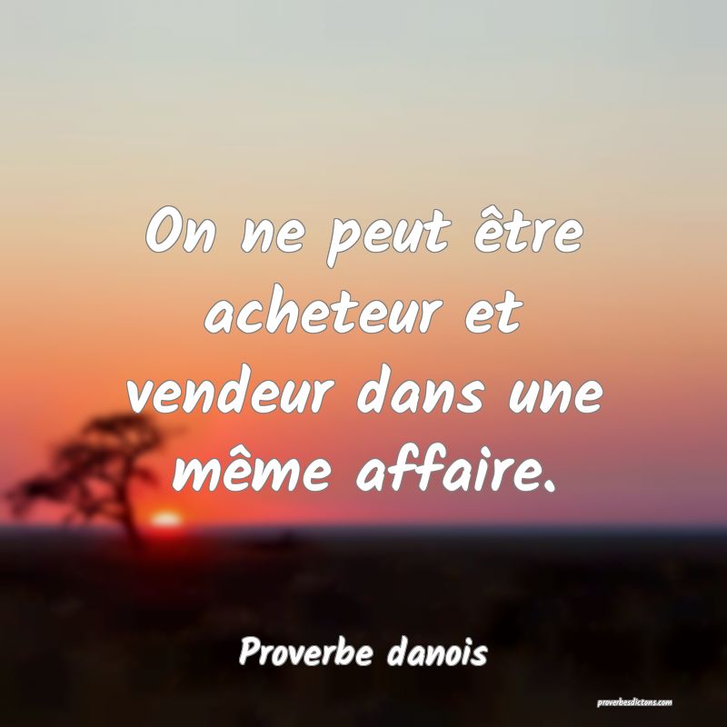 On ne peut être acheteur et vendeur dans une même affaire.