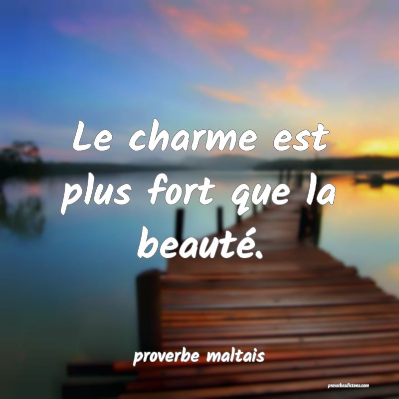 Le charme est plus fort que la beauté. 
