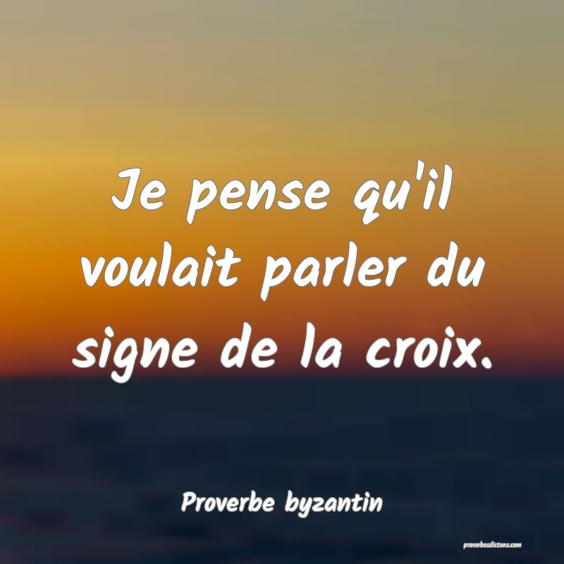 Je pense qu'il voulait parler du signe de la croix.
