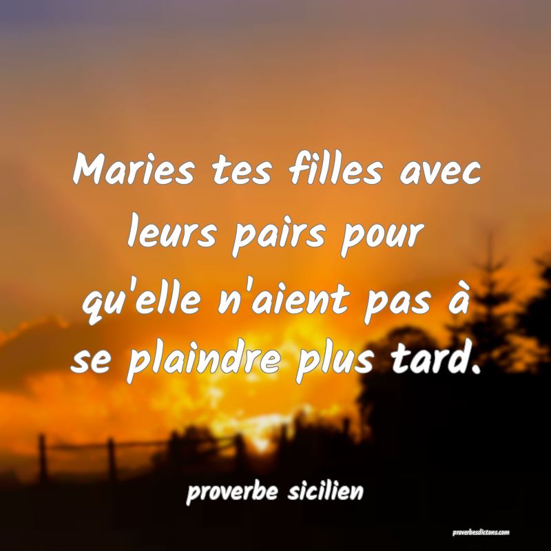 Maries tes filles avec leurs pairs pour qu'elle n'aient pas à se plaindre plus tard.
