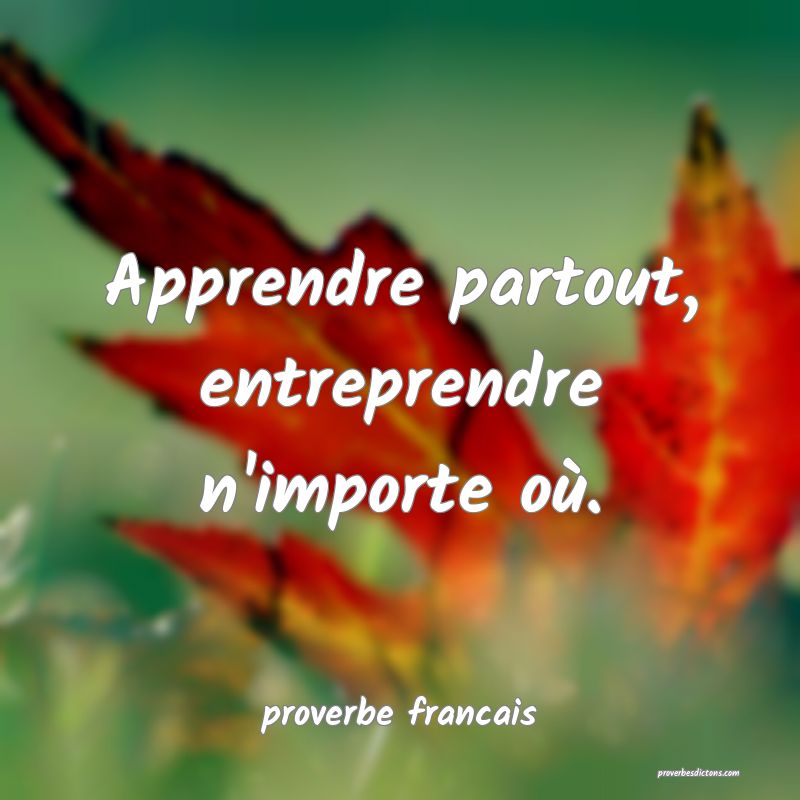  Apprendre partout, entreprendre n'importe où.