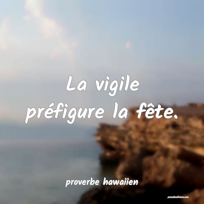  La vigile préfigure la fête.