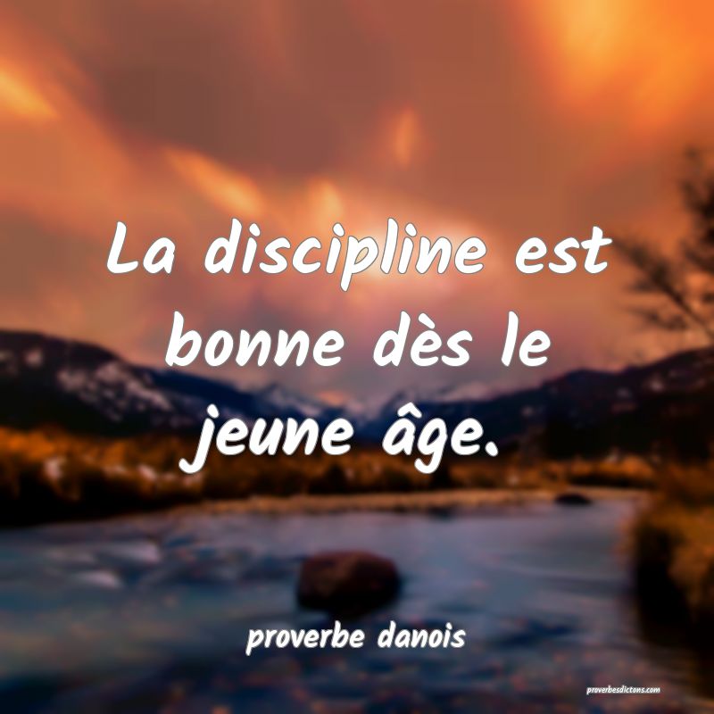  La discipline est bonne dès le jeune âge.