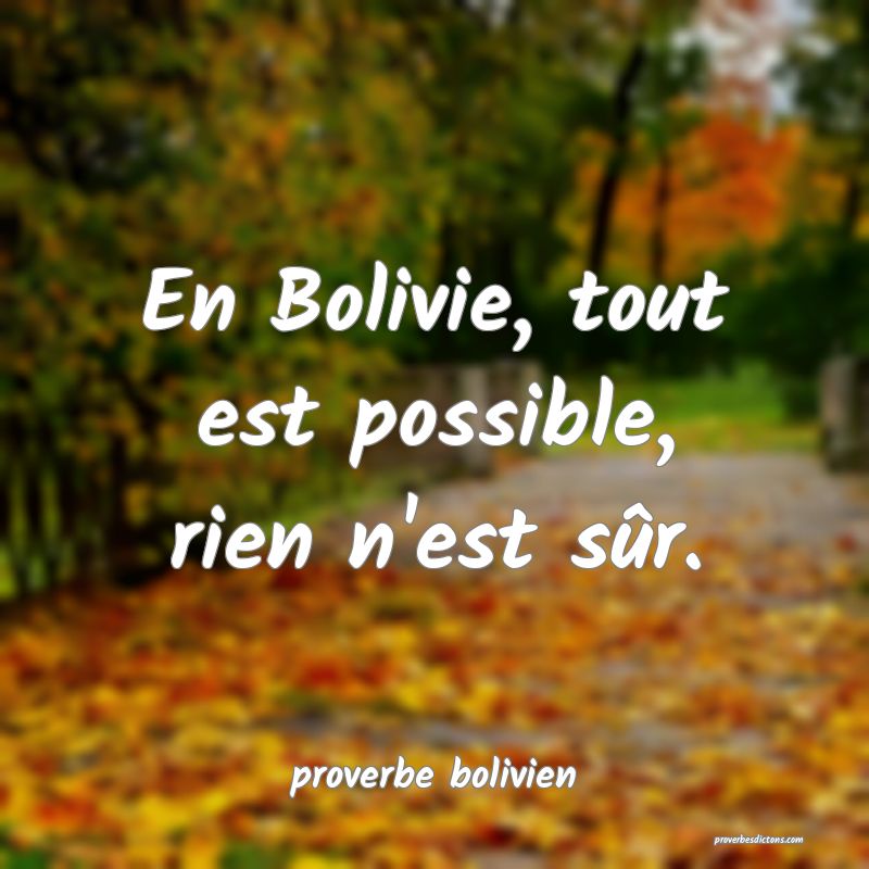  En Bolivie, tout est possible, rien n'est sûr.