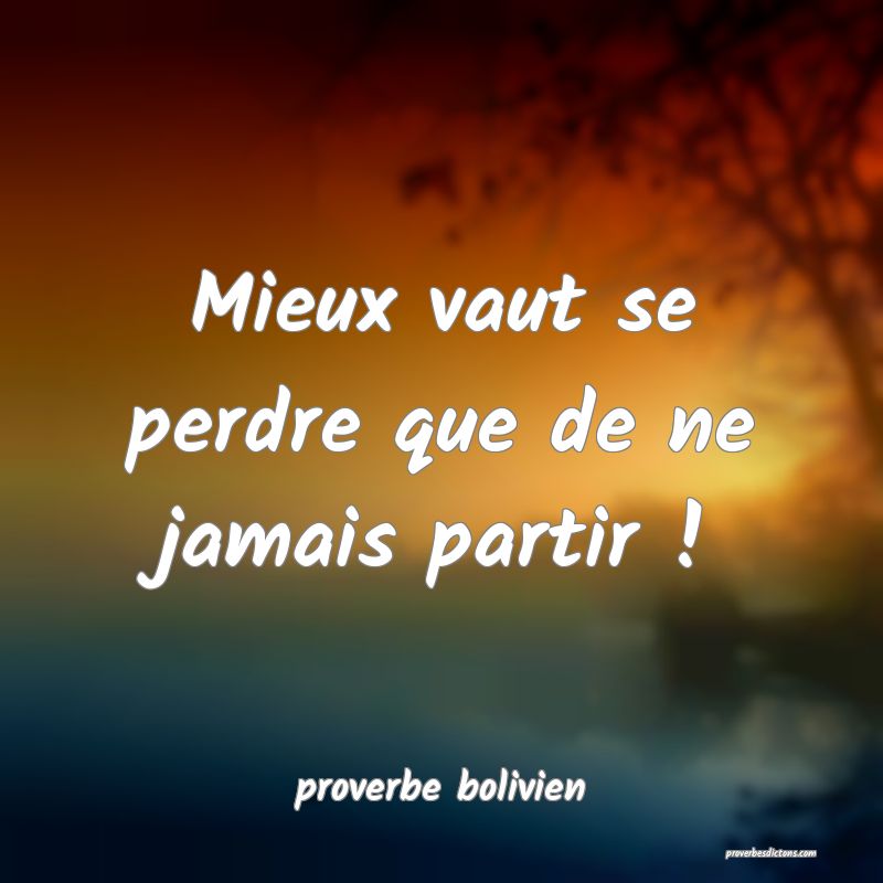  Mieux vaut se perdre que de ne jamais partir !