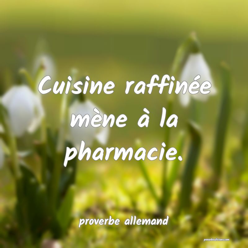 Cuisine raffinée mène à la pharmacie.