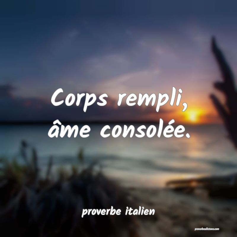  Corps rempli, âme consolée.