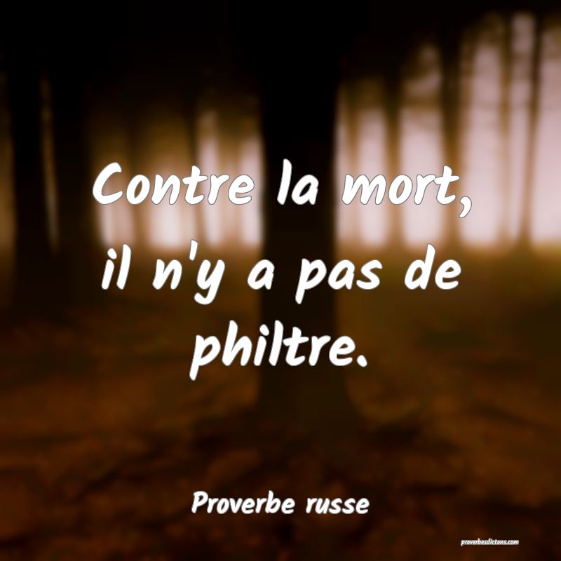  Contre la mort, il n'y a pas de philtre.