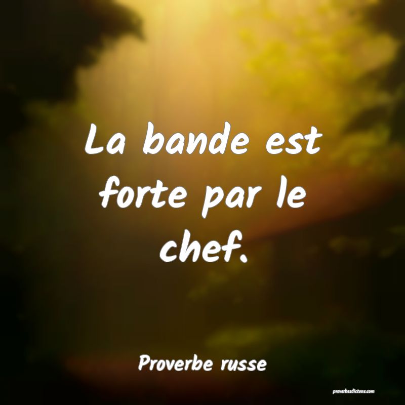  La bande est forte par le chef.