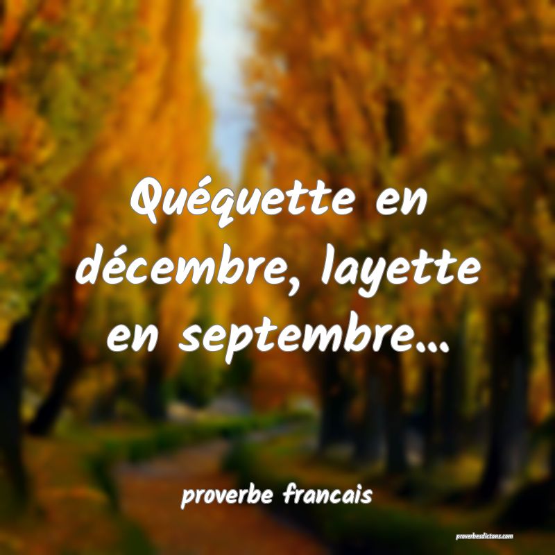  Quéquette en décembre, layette en septembre...