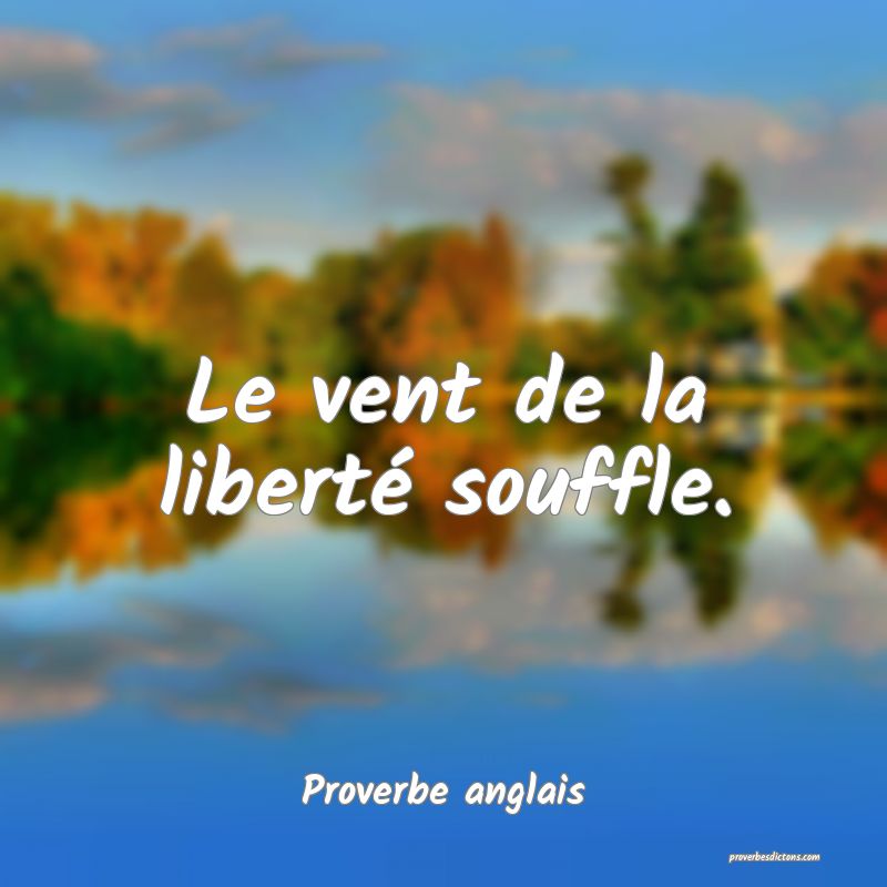  Le vent de la liberté souffle.