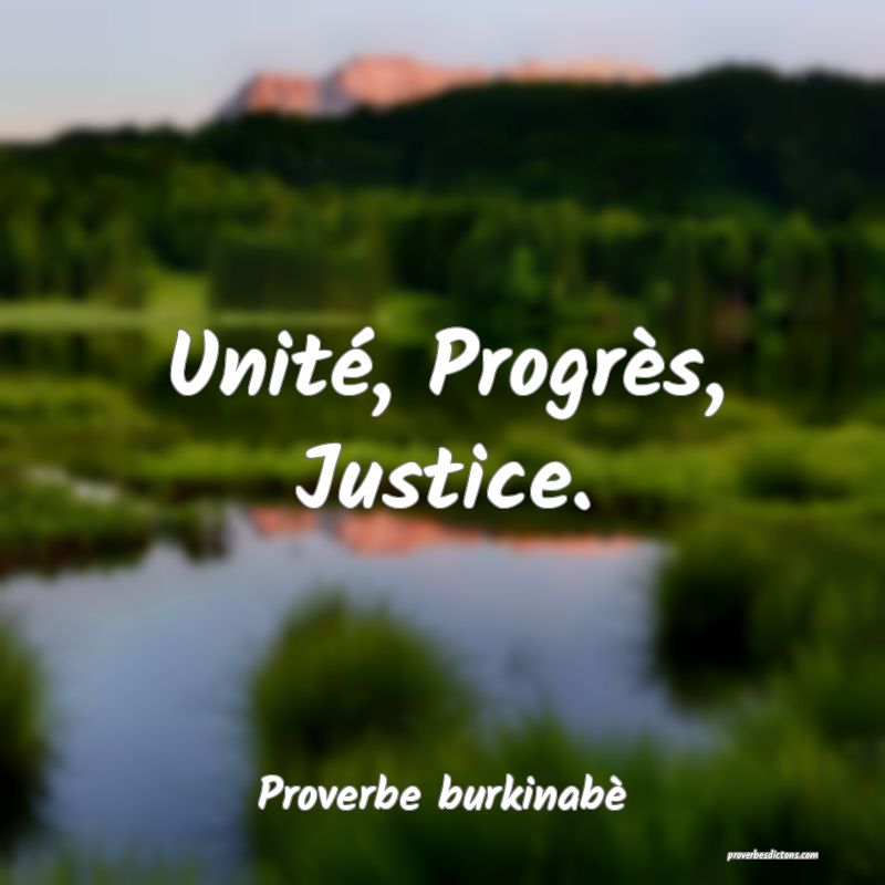  Unité, Progrès, Justice.