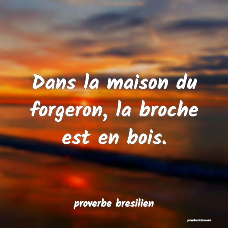  Dans la maison du forgeron, la broche est en bois.