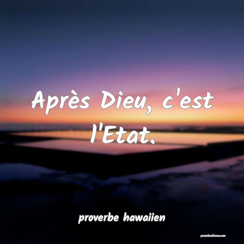 Après Dieu, c'est l'Etat.
