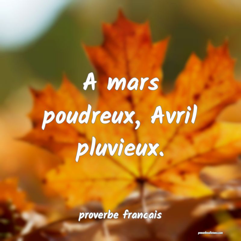  A mars poudreux, Avril pluvieux.