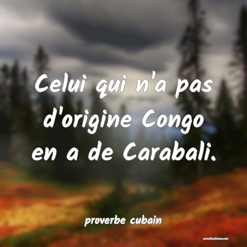  Celui qui n'a pas d'origine Congo en a de Carabali.