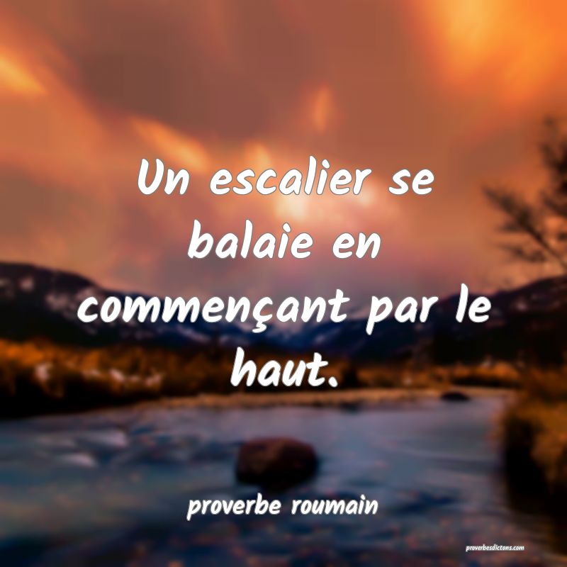  Un escalier se balaie en commençant par le haut.