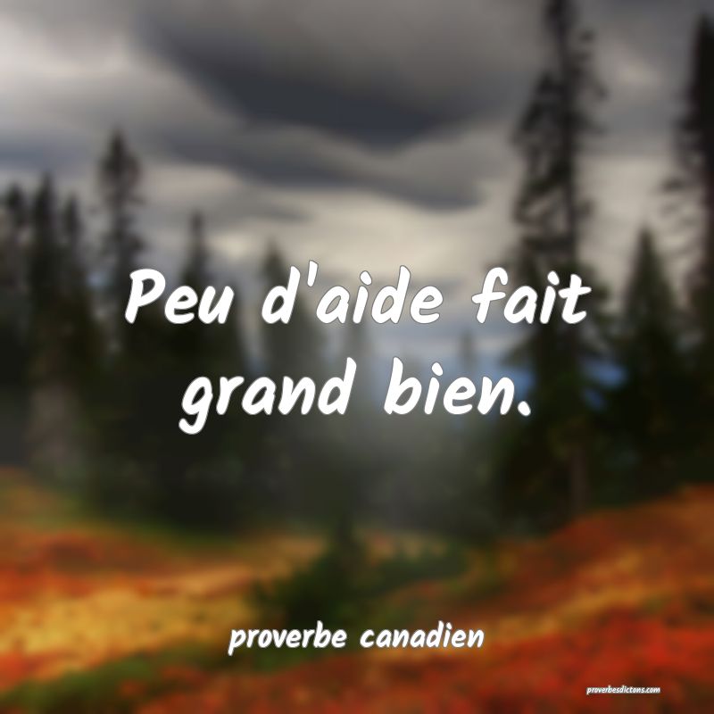  Peu d'aide fait grand bien.