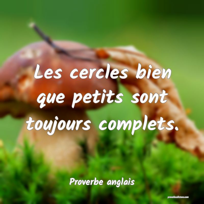  Les cercles bien que petits sont toujours complets.