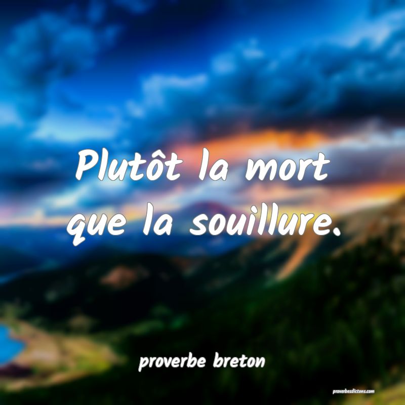  Plutôt la mort que la souillure.