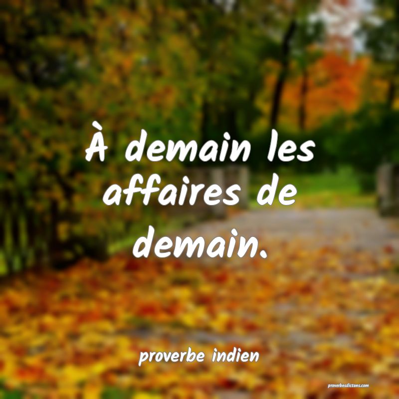  À demain les affaires de demain.