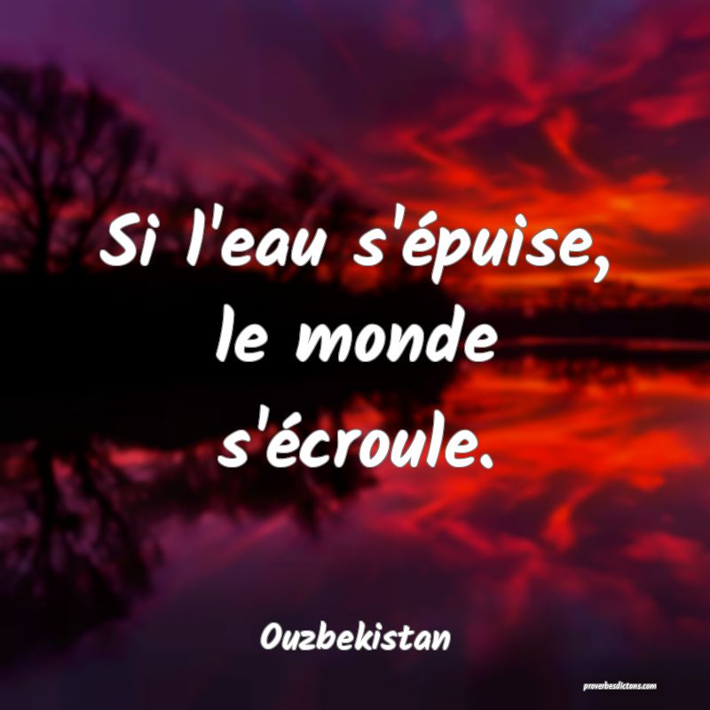 Si l'eau s'épuise, le monde s'écroule.