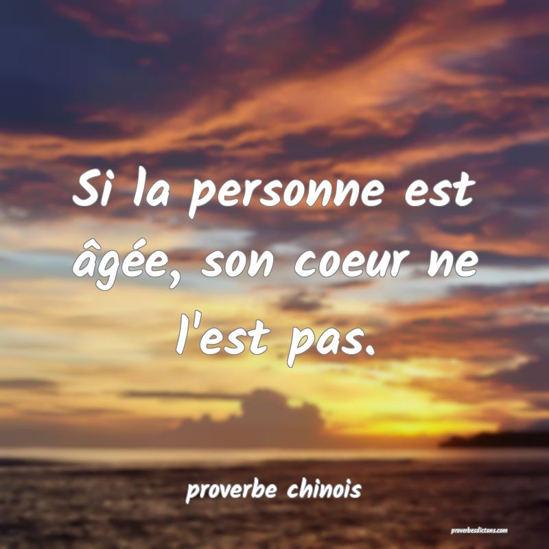  Si la personne est âgée, son coeur ne l'est pas.