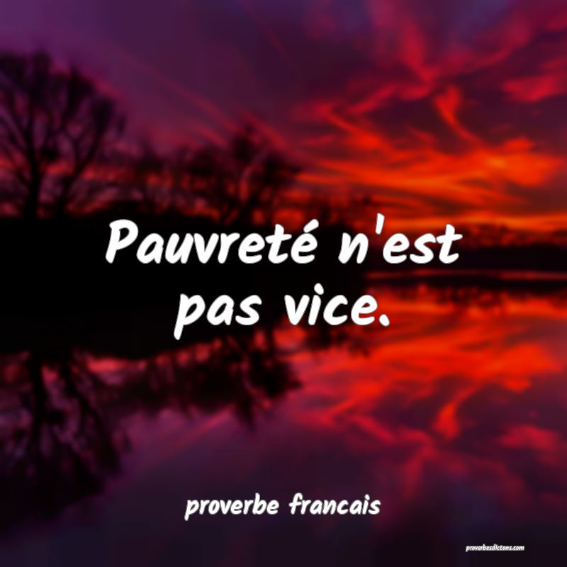  Pauvreté n'est pas vice.