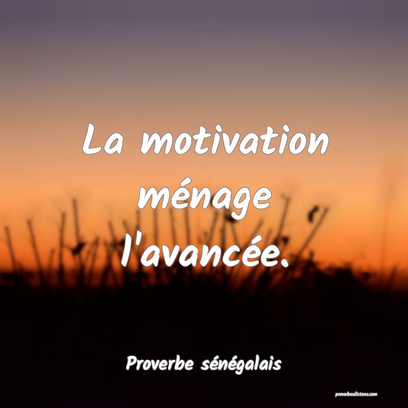  La motivation ménage l'avancée.