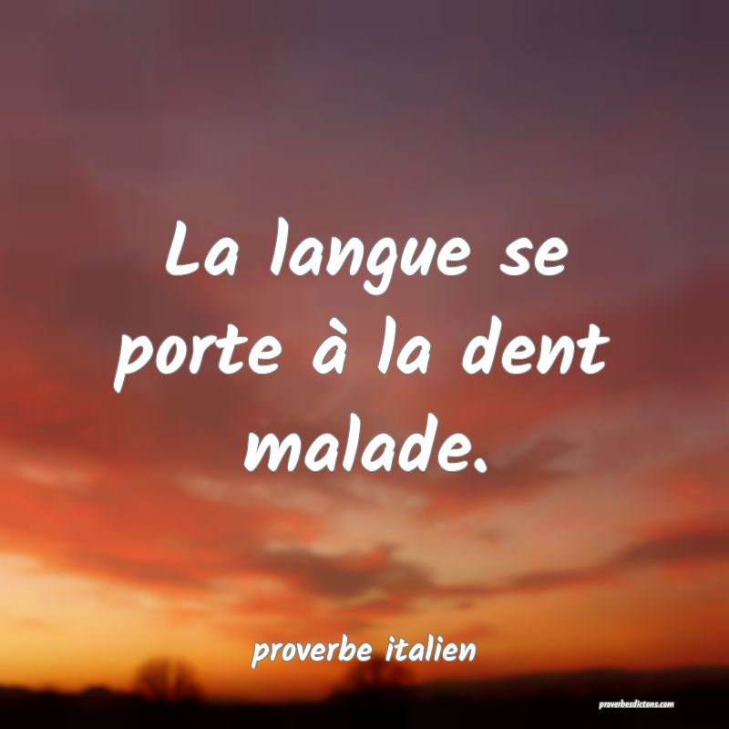  La langue se porte à la dent malade.