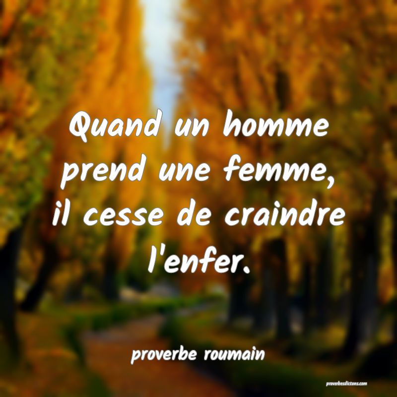  Quand un homme prend une femme, il cesse de craindre l'enfer.