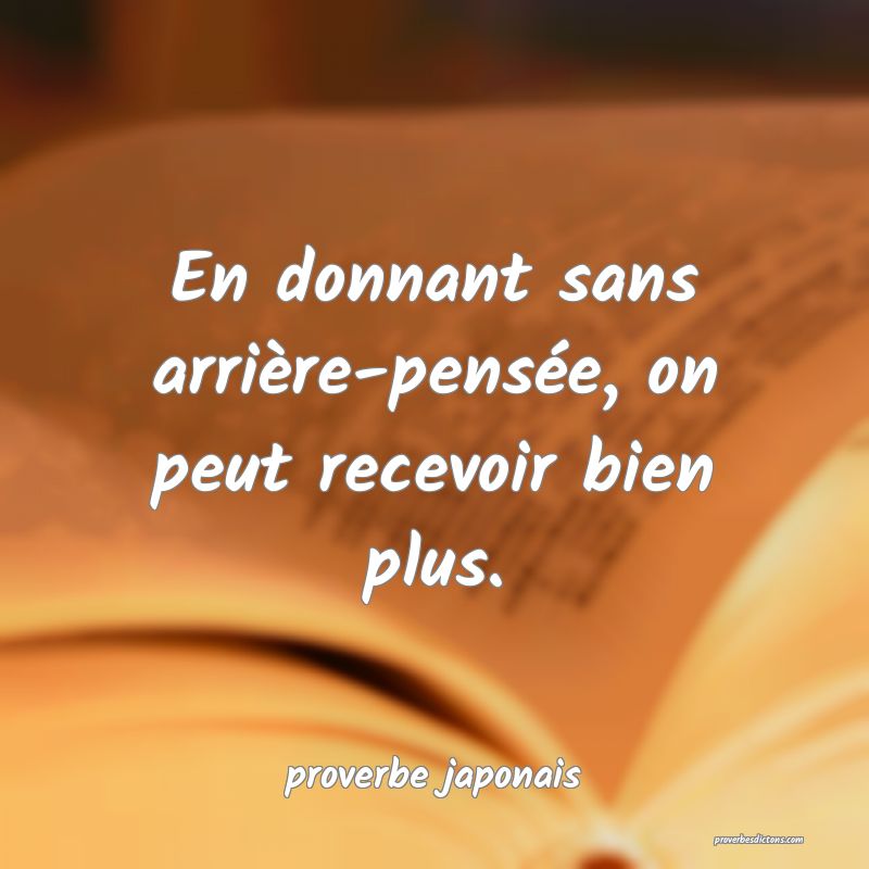  En donnant sans arrière-pensée, on peut recevoir bien plus.