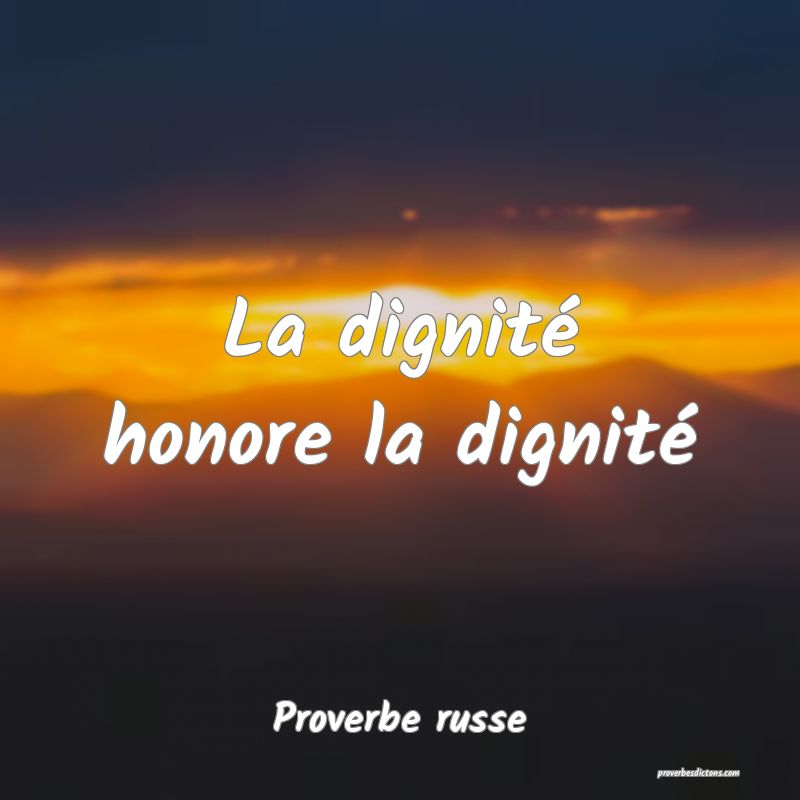  La dignité honore la dignité