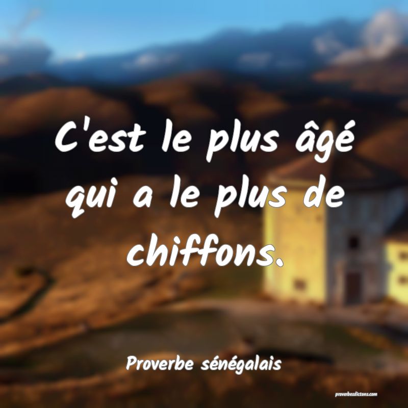  C'est le plus âgé qui a le plus de chiffons.