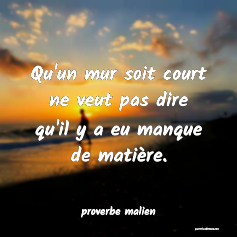  Qu'un mur soit court ne veut pas dire qu'il y a eu manque de matière. 