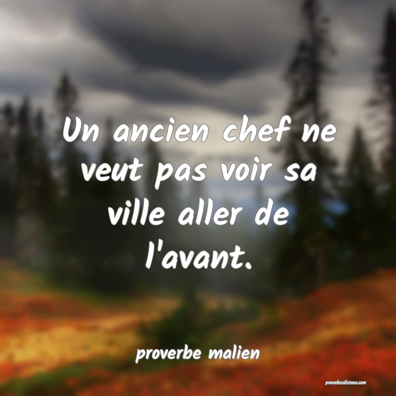  Un ancien chef ne veut pas voir sa ville aller de l'avant.
