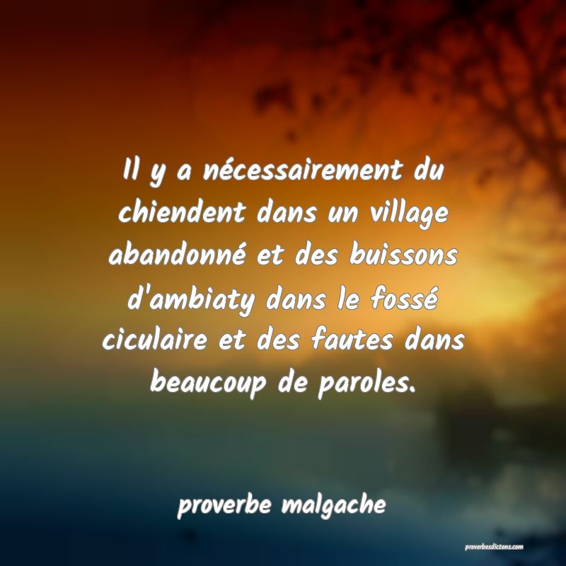 Il y a nécessairement du chiendent dans un village abandonné et des buissons d'ambiaty dans le fossé ciculaire et des fautes dans beaucoup de paroles.