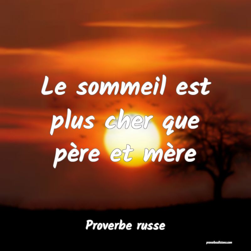  Le sommeil est plus cher que père et mère