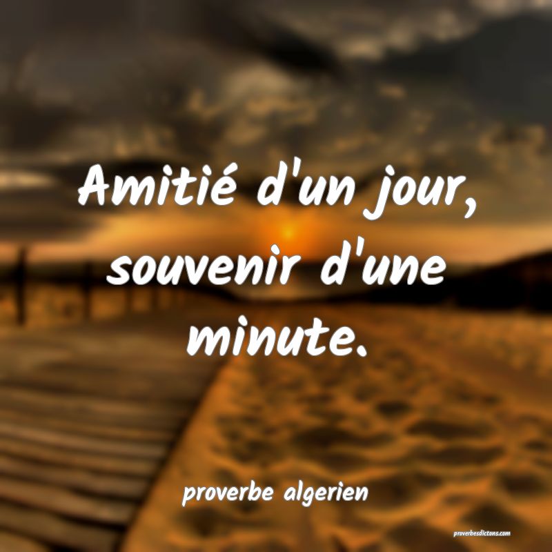  Amitié d'un jour, souvenir d'une minute.