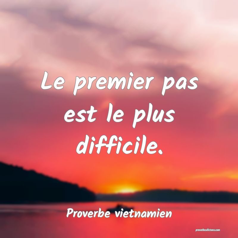 Le premier pas est le plus difficile.
