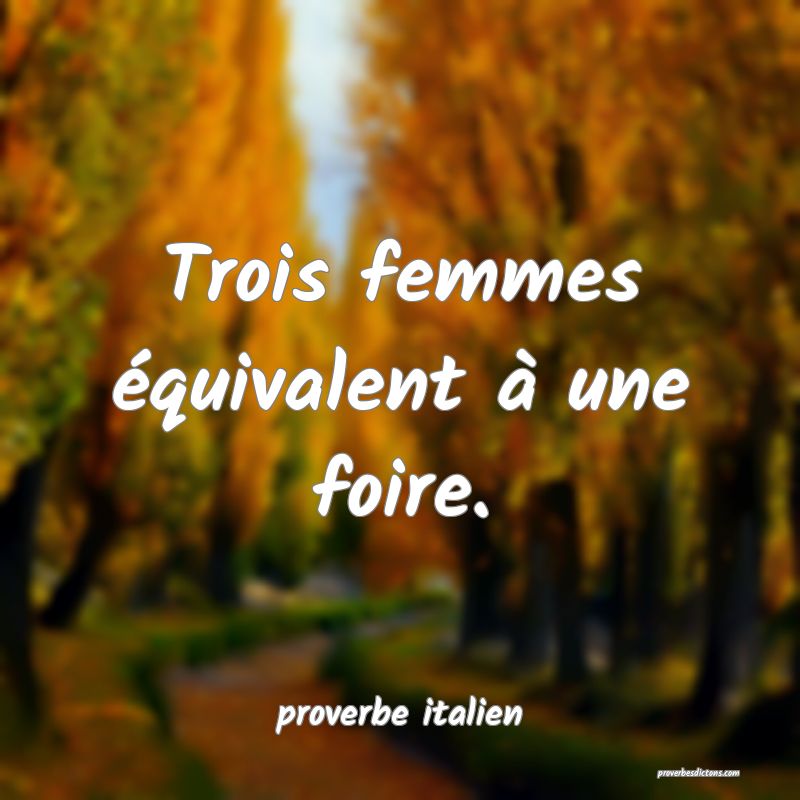  Trois femmes équivalent à une foire.