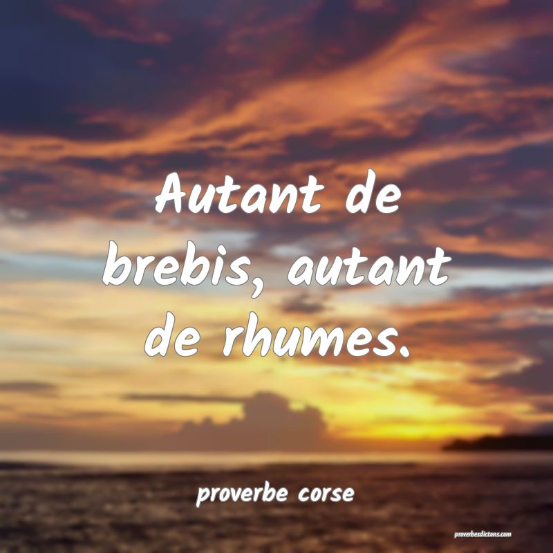 Autant de brebis, autant de rhumes.