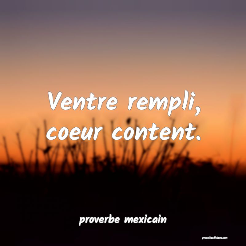  Ventre rempli, coeur content.
